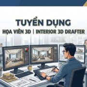 Tuyển dụng họa viên 3D | Interior 3D drafter – AZ Architects